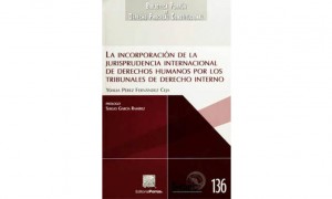 La incorporaci&oacute;n de la jurisprudencia internacional de derechos humanos por los tribunales de Derecho interno