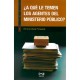 &iquest;A qu&eacute; le temen los agentes del Ministerio P&uacute;blico?