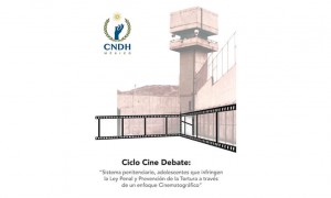Ciclo Cine Debate: &ldquo;Sistema penitenciario, adolescentes que infringen la ley penal y prevenci&oacute;n de la tortura a trav&eacute;s de un enfoque cinematogr&aacute;fico&rdquo;