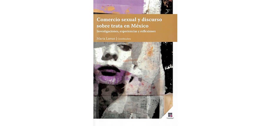 Comercio sexual y discurso sobre trata en México: investigaciones, experiencias y reflexiones
