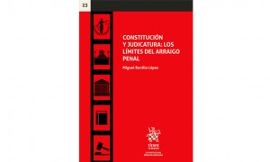 Constituci&oacute;n y judicatura: los l&iacute;mites del arraigo penal