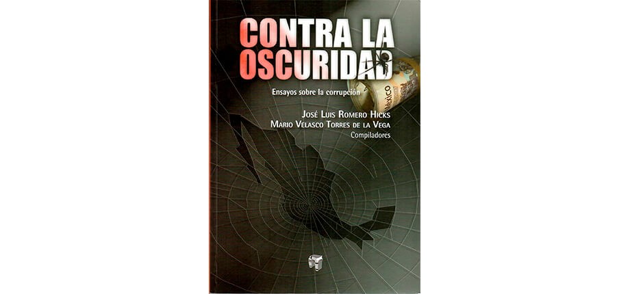 Contra la oscuridad. Ensayos sobre la corrupci&oacute;n