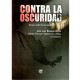 Contra la oscuridad. Ensayos sobre la corrupci&oacute;n