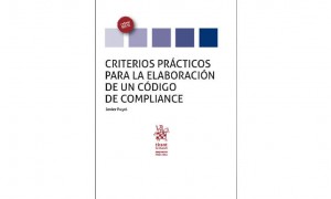 Criterios pr&aacute;cticos para la elaboraci&oacute;n de un C&oacute;digo de Compliance
