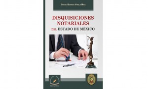 Disquisiciones notariales del Estado de M&eacute;xico