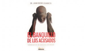 El banquillo de los acusados. Cr&oacute;nicas de un abogado defensor