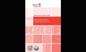 Justicia restaurativa. Su injerencia en el proceso penal