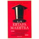 La estafa maestra
