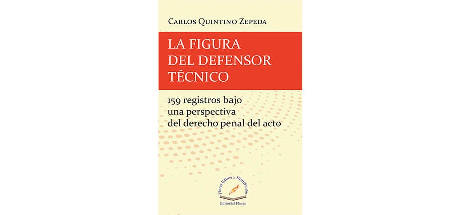 La figura del defensor t&eacute;cnico. 159 registros bajo una perspectiva del Derecho penal del acto