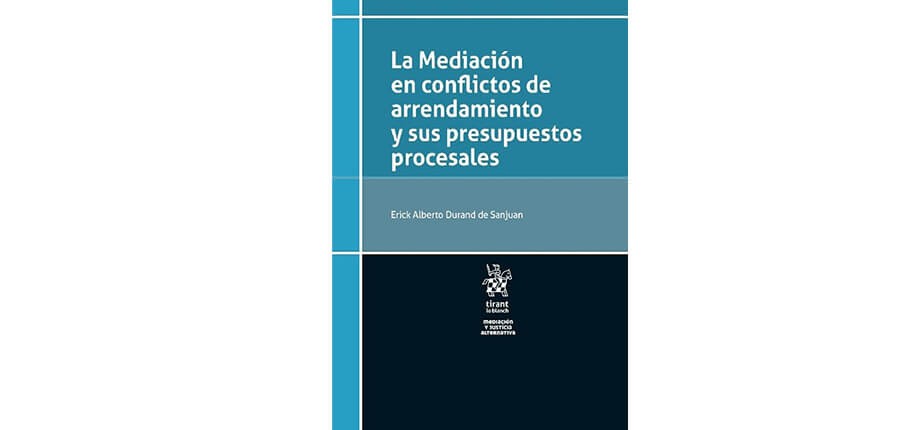 La mediaci&oacute;n en conflictos de arrendamiento y sus presupuestos procesales