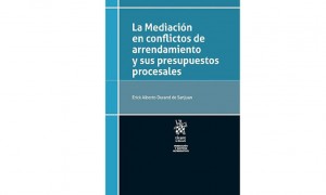 La mediaci&oacute;n en conflictos de arrendamiento y sus presupuestos procesales