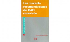Las cuarenta recomendaciones del GAFI comentadas