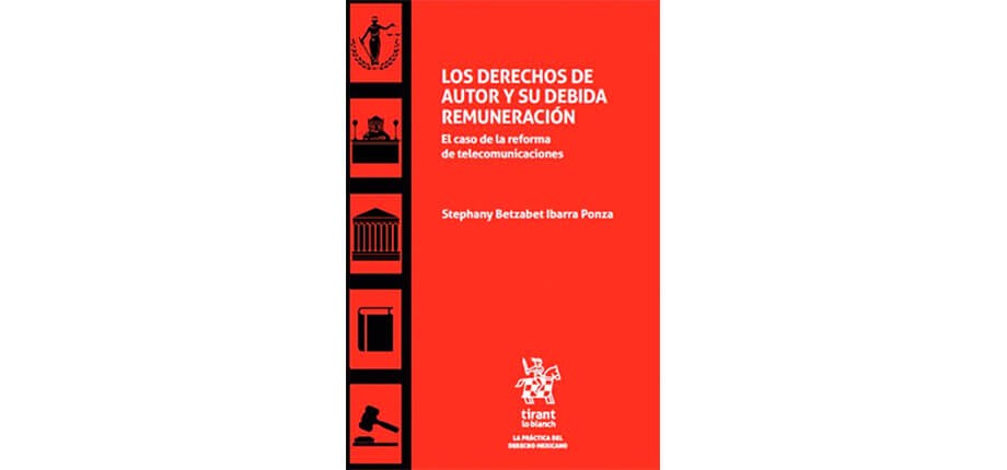 Los derechos de autor y su debida remuneraci&oacute;n. El caso de la reforma de telecomunicaciones