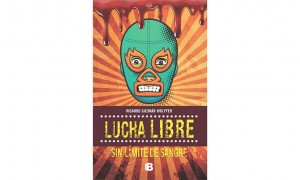 Lucha libre, sin l&iacute;mite de sangre