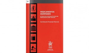 Medicamentos hu&eacute;rfanos. Alternativas de regulaci&oacute;n para una prestaci&oacute;n eficiente y efectiva