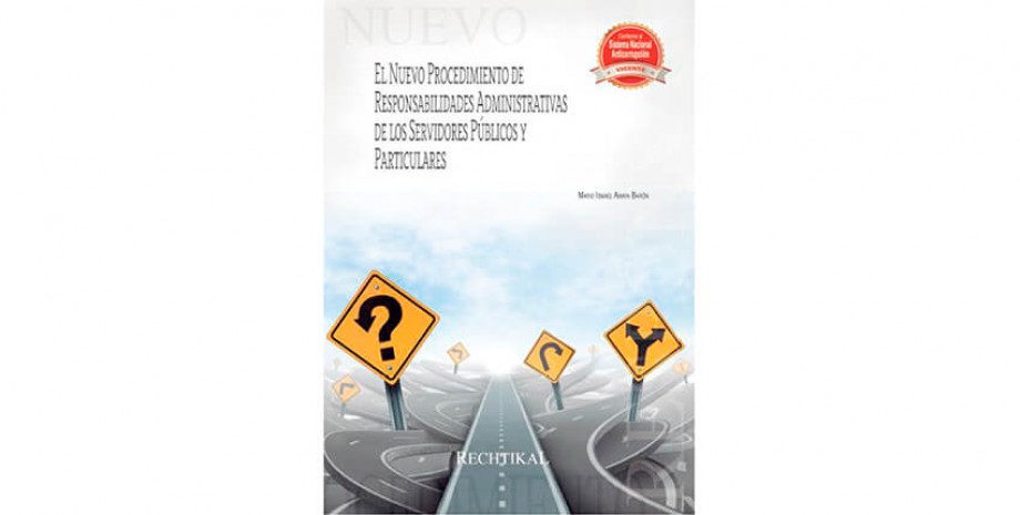 El nuevo procedimiento de responsabilidades administrativas de los servidores p&uacute;blicos y particulares