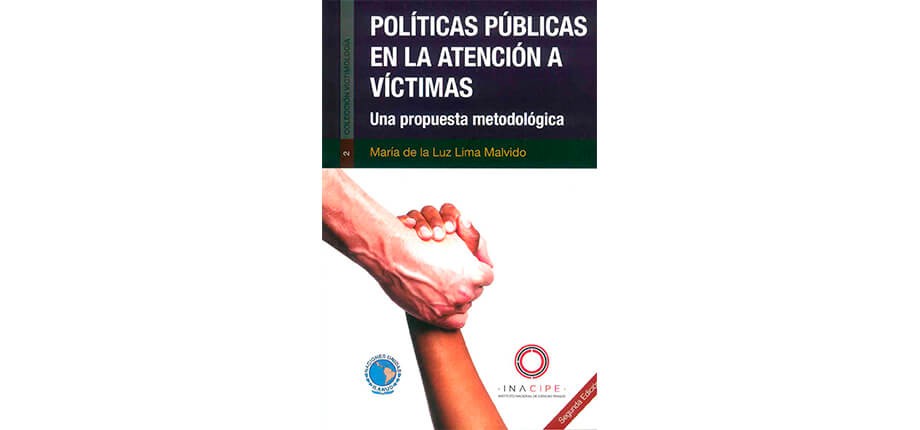 Pol&iacute;ticas p&uacute;blicas en la atenci&oacute;n a v&iacute;ctimas: una propuesta metodol&oacute;gica, 2&ordf; ed.