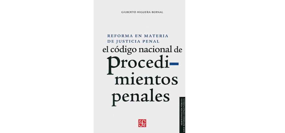 Reforma en materia de justicia penal. El C&oacute;digo Nacional de Procedimientos Penales
