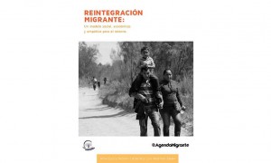 Reintegraci&oacute;n migrante: un modelo social, econ&oacute;mico y emp&aacute;tico para el retorno