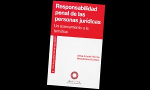 Responsabilidad penal de las personas jur&iacute;dicas. Un acercamiento a la tem&aacute;tica