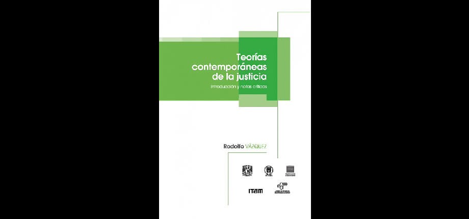 Teor&iacute;as contempor&aacute;neas de la justicia. Introducci&oacute;n y notas cr&iacute;ticas