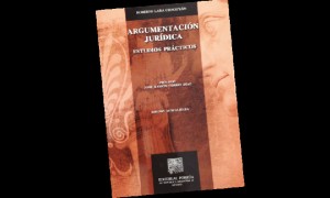 Argumentaci&oacute;n jur&iacute;dica. Estudios pr&aacute;cticos, 2&ordf; ed. 