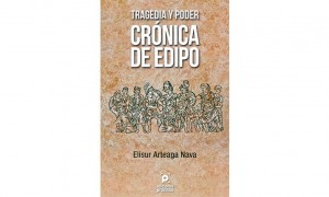 Tragedia y poder. Cr&oacute;nica de Edipo